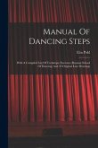 Manual Of Dancing Steps: With A Compiled List Of Technique Exercises (russian School Of Dancing) And 39 Original Line Drawings