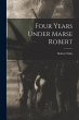 Four Years Under Marse Robert - Bild 1