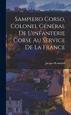 Sampiero Corso, colonel général de l'infanterie corse au service de la France