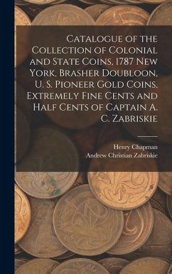 Cover Catalogue of the Collection of Colonial and State Coins, 1787 New York, Brasher Doubloon, U. S. Pioneer Gold Coins, Extremely Fine Cents and Half Cents of Captain A. C. Zabriskie