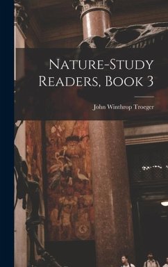 Nature-Study Readers, Book 3 - Troeger, John Winthrop