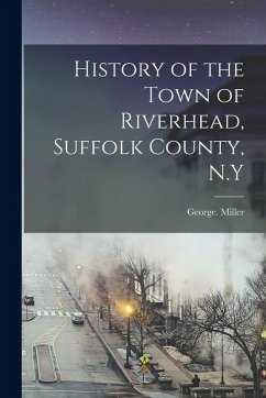 Cover History of the Town of Riverhead, Suffolk County, N.Y