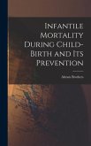 Infantile Mortality During Child-birth and Its Prevention