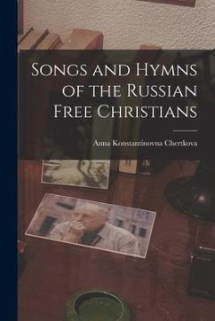 Songs and Hymns of the Russian Free Christians - Chertkova, Anna Konstantinovna