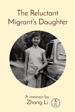 The Reluctant Migrant's Daughter - Zhang, Li