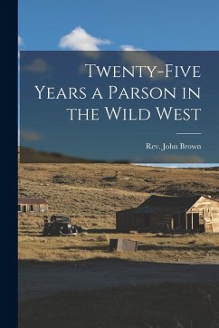 Cover Twenty-five Years a Parson in the Wild West