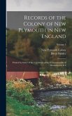 Records of the Colony of New Plymouth in New England: Printed by Order of the Legislature of the Commonwealth of Massachusetts & 6; Volume 5