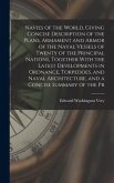 Navies of the World, Giving Concise Description of the Plans, Armament and Armor of the Naval Vessels of Twenty of the Principal Nations, Together Wit