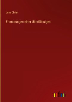 Erinnerungen einer Überflüssigen - Christ, Lena