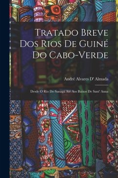Cover Tratado Breve Dos Rios De Guiné Do Cabo-Verde: Desde O Rio Do Sanagá Até Aos Baixos De Sant' Anna