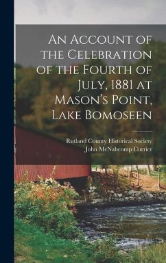 An Account of the Celebration of the Fourth of July, 1881 at Mason's Point, Lake Bomoseen - Currier, John McNabcomp