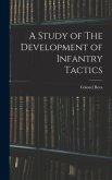 A Study of The Development of Infantry Tactics