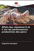 Effets des vitamines E et C sur les performances productives des porcs