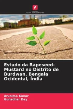 Estudo da Rapeseed-Mustard no Distrito de Burdwan, Bengala Ocidental, Índia - Konar, Arunima;Dey, Gunadhar