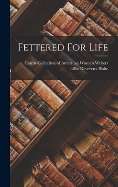 Fettered For Life - Blake, Lillie Devereux