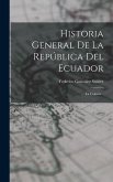 Historia General De La República Del Ecuador