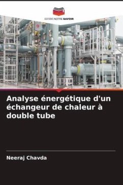 Analyse énergétique d'un échangeur de chaleur à double tube - Chavda, Neeraj