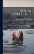 Applied Psychology: A Series Of Twelve... - Bild 1