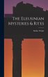 The Eleusinian Mysteries & Rites - Bild 1