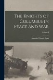 The Knights of Columbus in Peace and War; Volume I