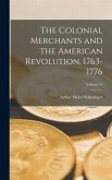The Colonial Merchants and the American Revolution, 1763-1776; Volume 78