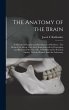 The Anatomy of the Brain: A Manual for... - Bild 1