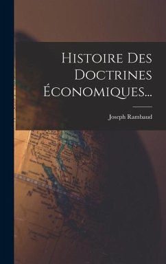 Histoire Des Doctrines Économiques... - Rambaud, Joseph