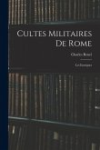 Cultes Militaires De Rome: Les Enseignes Cultes Militaires De Rome: Les Enseignes