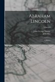 Abraham Lincoln: A History; Volume 8