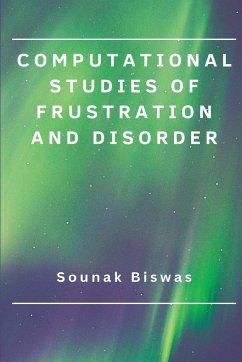 Computational studies of frustration and disorder - Biswas, Sounak