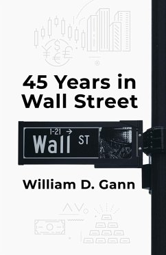 45 Years In Wall Street - by William D. Gann