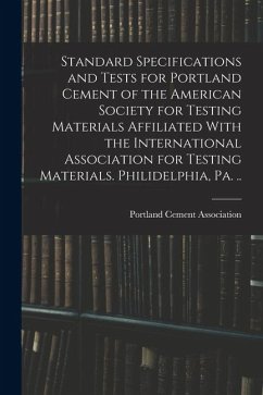 Standard Specifications and Tests for Portland Cement of the American Society for Testing Materials Affiliated With the International Association for
