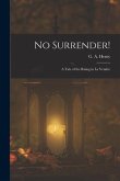 No Surrender!: A Tale of the Rising in La Vendée