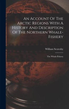 Cover An Account Of The Arctic Regions With A History And Description Of The Northern Whale-fishery: The Whale-fishery