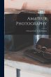 Amateur Photography: A Practical Guide... - Bild 1