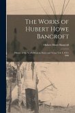 The Works of Hubert Howe Bancroft: History of the North Mexican States and Texas: vol. I, 1531-1800