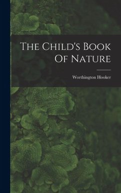 The Child's Book Of Nature - Hooker, Worthington