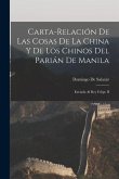 Carta-Relación De Las Cosas De La China Y De Los Chinos Del Parián De Manila: Enviada Al Rey Felipe II