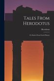 Tales From Herodotus: Or Stories From Greek History