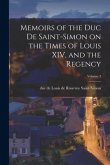 Memoirs of the Duc de Saint-Simon on the Times of Louis XIV, and the Regency; Volume 3