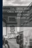 The Serial and Oral Method of Teaching Languages: Adapted to the French