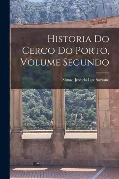 Cover Historia do Cerco do Porto, Volume Segundo