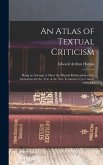 An Atlas of Textual Criticism: Being an Attempt to Show the Mutual Relationship of the Authorities for the Text of the New Testament Up to About 1000