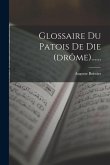 Glossaire Du Patois De Die (drôme)......