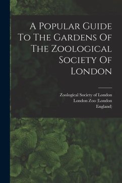 A Popular Guide To The Gardens Of The Zoological Society Of London - (London, London Zoo; England)