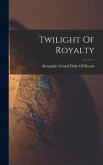 Twilight Of Royalty