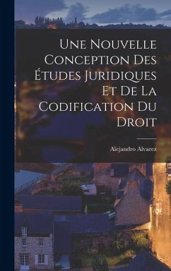 Cover Une Nouvelle Conception des Études Juridiques et de la Codification du Droit