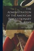 The Administration of the American Revolutionary Army