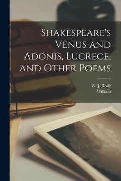 Shakespeare's Venus and Adonis, Lucrece, and Other Poems - Shakespeare, William