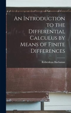 An Introduction to the Differential Calculus by Means of Finite Differences - Roberdeau, Buchanan